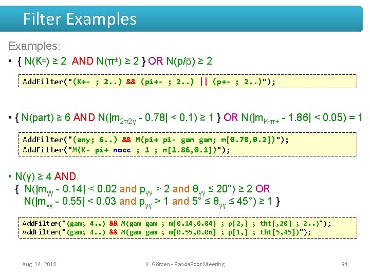 Filter Examples: • { N(K±) ≥ 2 AND N(π±) ≥ 2 } OR N(p/