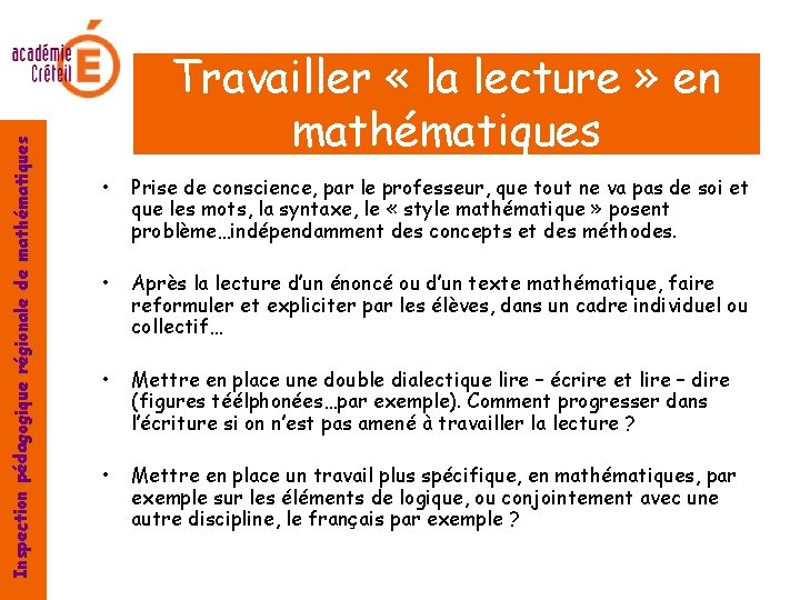 Inspection pédagogique régionale de mathématiques Travailler « la lecture » en mathématiques • Prise