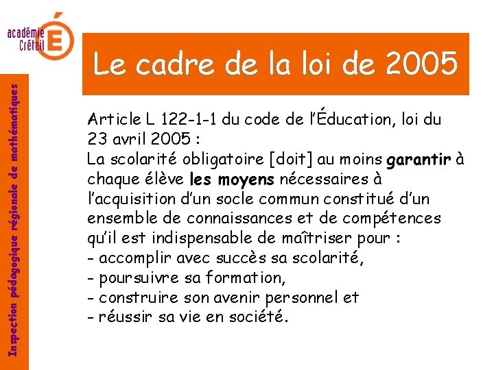 Inspection pédagogique régionale de mathématiques Le cadre de la loi de 2005 Article L