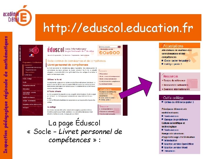 Inspection pédagogique régionale de mathématiques http: //eduscol. education. fr La page Éduscol « Socle