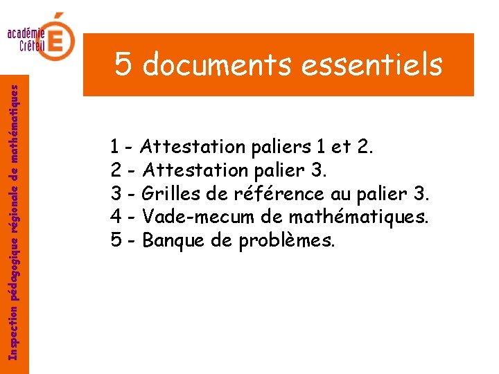 Inspection pédagogique régionale de mathématiques 5 documents essentiels 1 - Attestation paliers 1 et