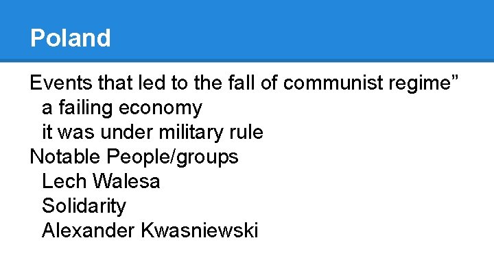 Poland Events that led to the fall of communist regime” a failing economy it