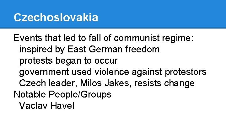 Czechoslovakia Events that led to fall of communist regime: inspired by East German freedom