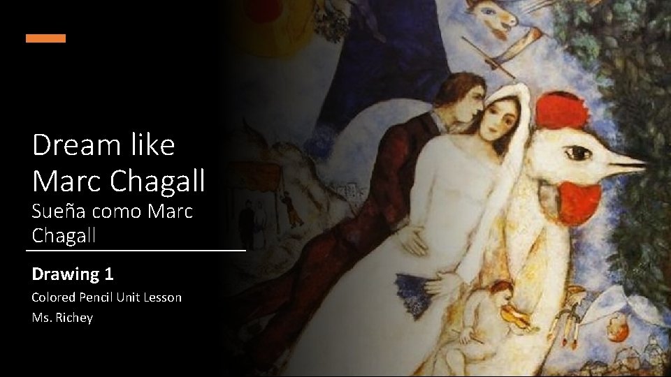 Dream like Marc Chagall Sueña como Marc Chagall Drawing 1 Colored Pencil Unit Lesson