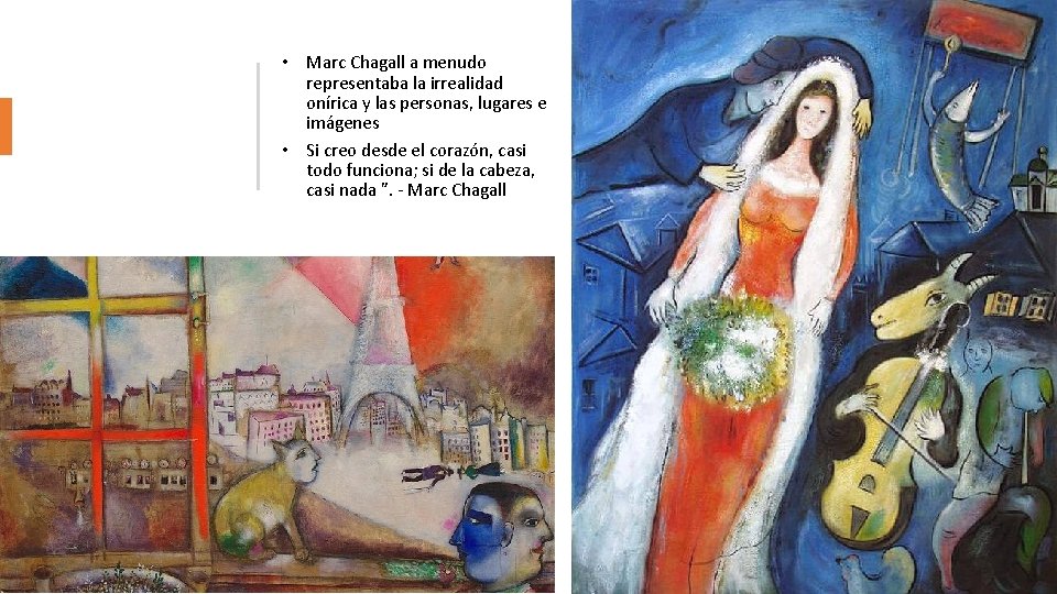  • Marc Chagall a menudo representaba la irrealidad onírica y las personas, lugares
