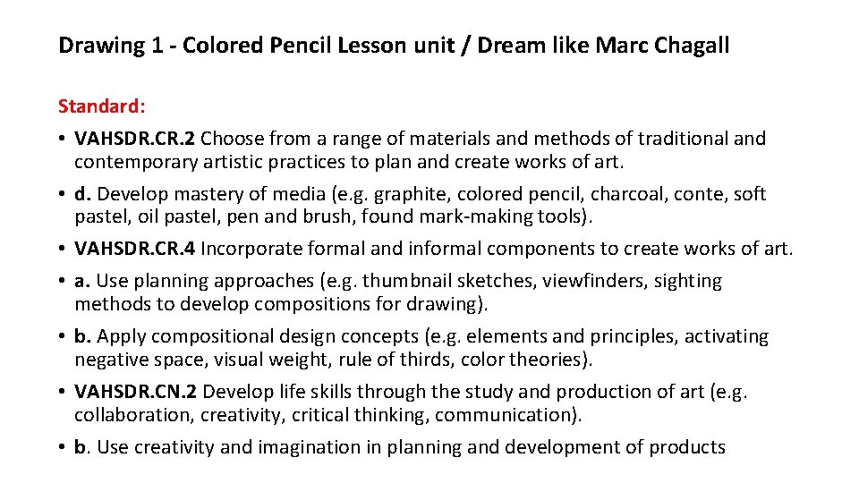 Drawing 1 - Colored Pencil Lesson unit / Dream like Marc Chagall Standard: •