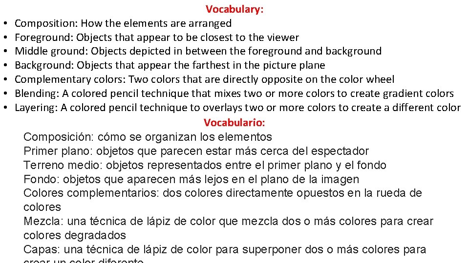  • • Vocabulary: Composition: How the elements are arranged Foreground: Objects that appear