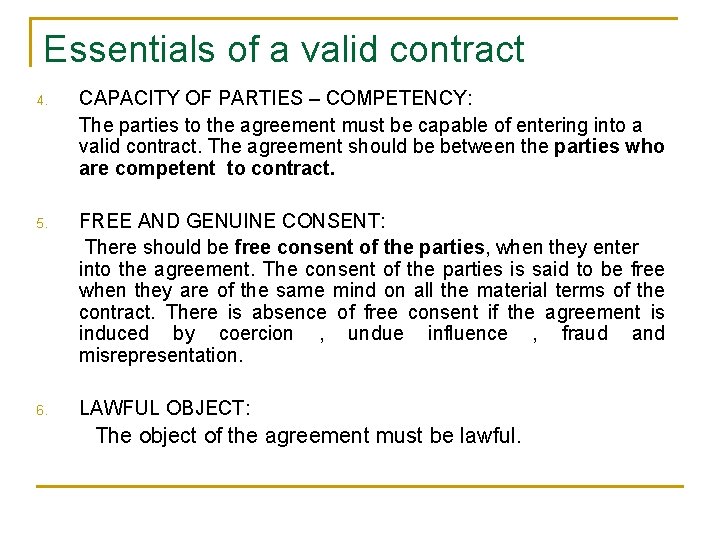 Essentials of a valid contract 4. CAPACITY OF PARTIES – COMPETENCY: The parties to