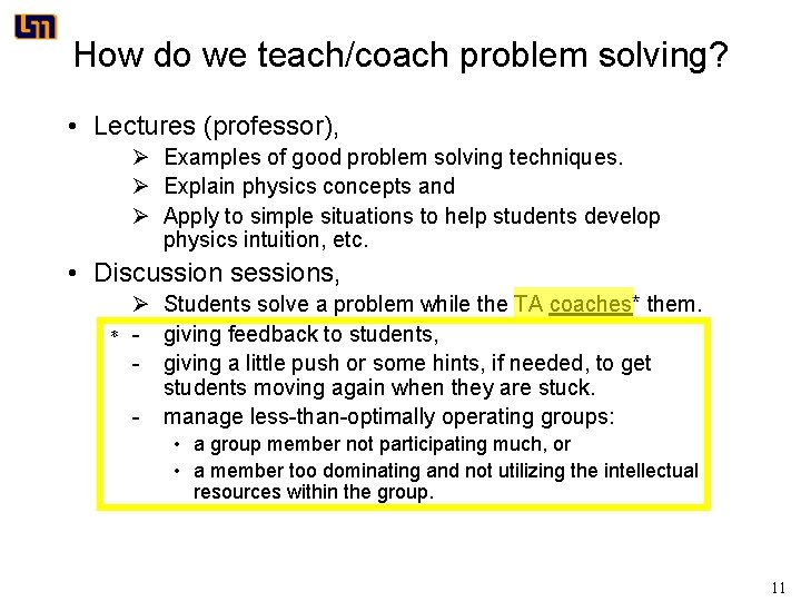 How do we teach/coach problem solving? • Lectures (professor), Ø Examples of good problem