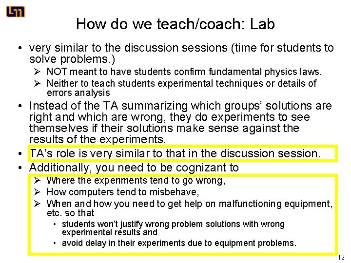 How do we teach/coach: Lab • very similar to the discussion sessions (time for