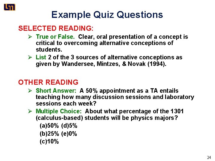 Example Quiz Questions SELECTED READING: Ø True or False. Clear, oral presentation of a