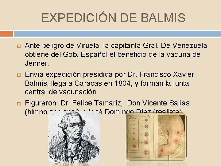 EXPEDICIÓN DE BALMIS Ante peligro de Viruela, la capitanía Gral. De Venezuela obtiene del