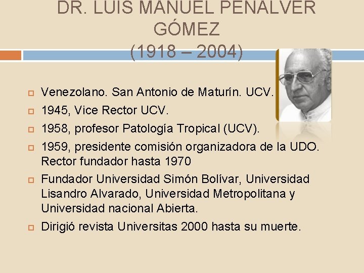 DR. LUIS MANUEL PEÑALVER GÓMEZ (1918 – 2004) Venezolano. San Antonio de Maturín. UCV.