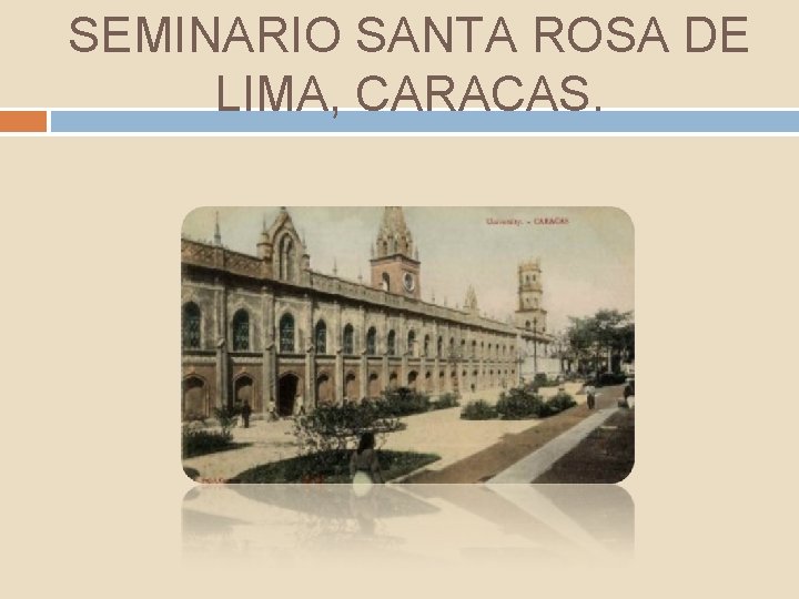 SEMINARIO SANTA ROSA DE LIMA, CARACAS. 