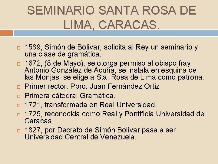 SEMINARIO SANTA ROSA DE LIMA, CARACAS. 1589, Simón de Bolívar, solicita al Rey un