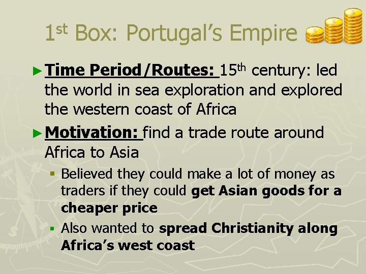 st 1 Box: Portugal’s Empire ► Time Period/Routes: 15 th century: led the world