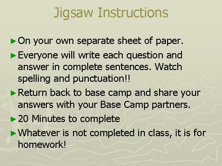 Jigsaw Instructions ► On your own separate sheet of paper. ► Everyone will write