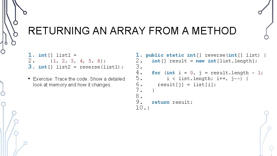 RETURNING AN ARRAY FROM A METHOD 1. 2. 3. • int[] list 1 =