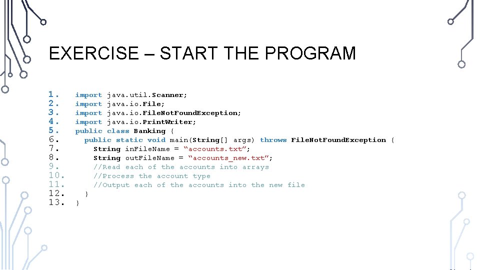 EXERCISE – START THE PROGRAM 1. 2. 3. 4. 5. 6. 7. 8. 9.