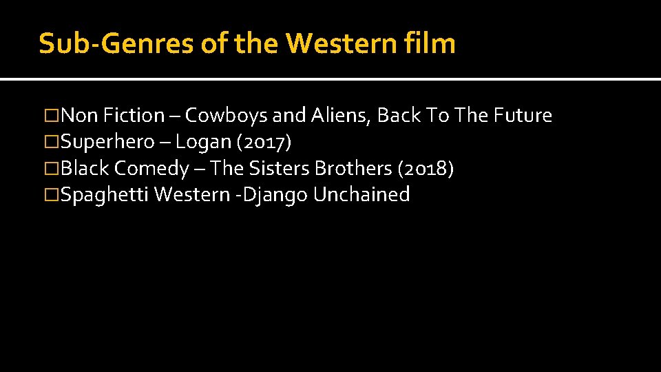 Sub-Genres of the Western film �Non Fiction – Cowboys and Aliens, Back To The