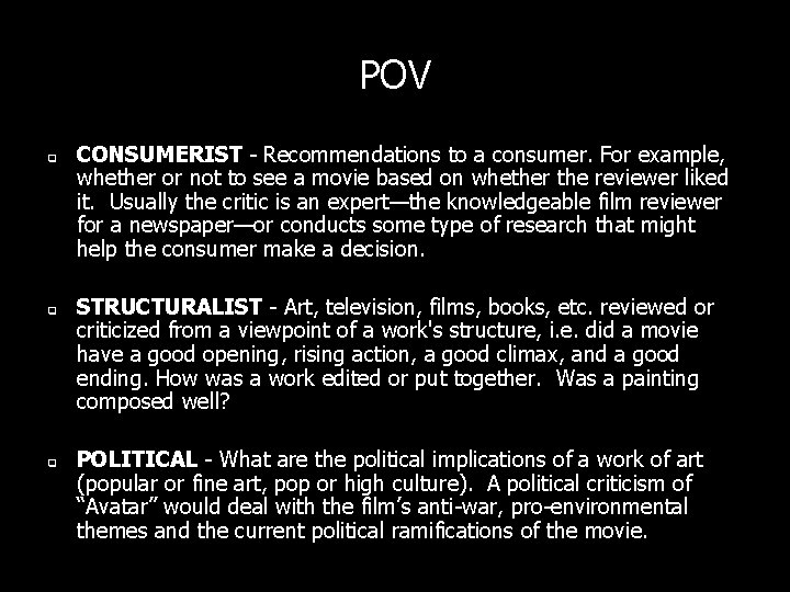 POV q q q CONSUMERIST - Recommendations to a consumer. For example, whether or