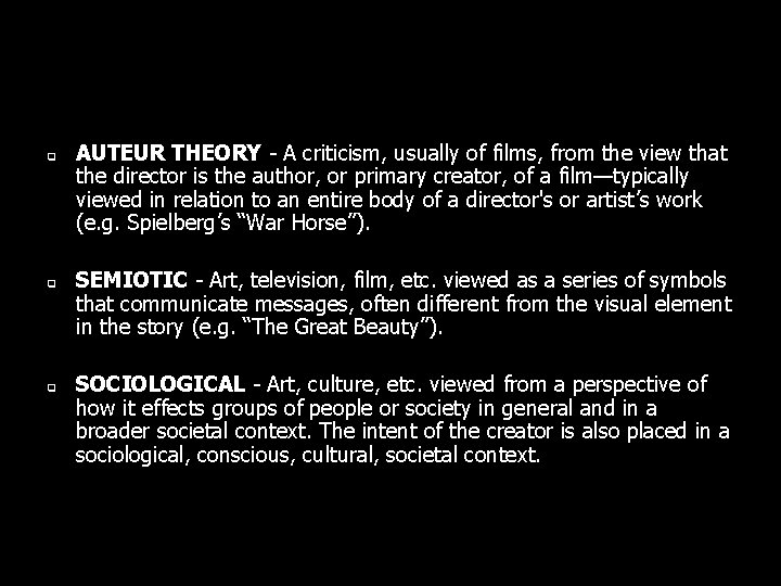 q q q AUTEUR THEORY - A criticism, usually of films, from the view