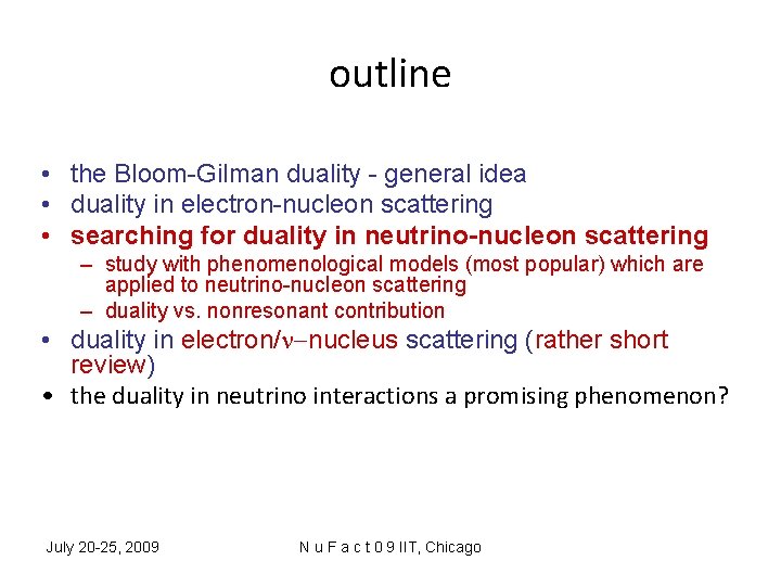 outline • the Bloom-Gilman duality - general idea • duality in electron-nucleon scattering •
