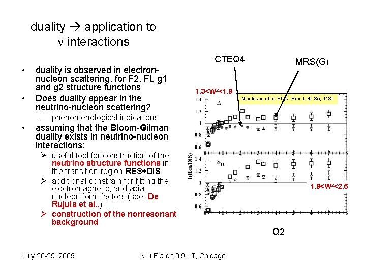 duality application to n interactions CTEQ 4 • • duality is observed in electronnucleon