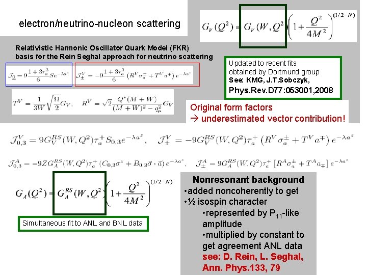 electron/neutrino-nucleon scattering Relativistic Harmonic Oscillator Quark Model (FKR) basis for the Rein Seghal approach