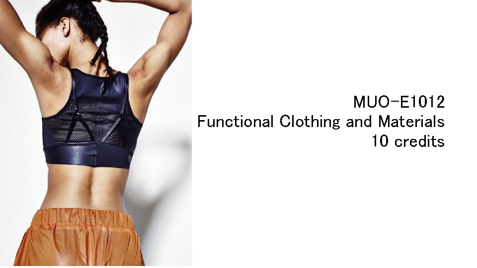 MUO-E 1012 Functional Clothing and Materials 10 credits 