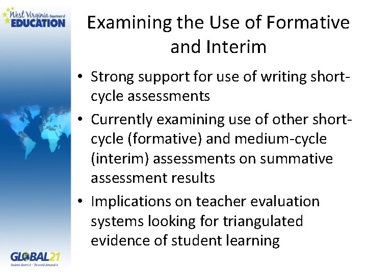 Examining the Use of Formative and Interim • Strong support for use of writing