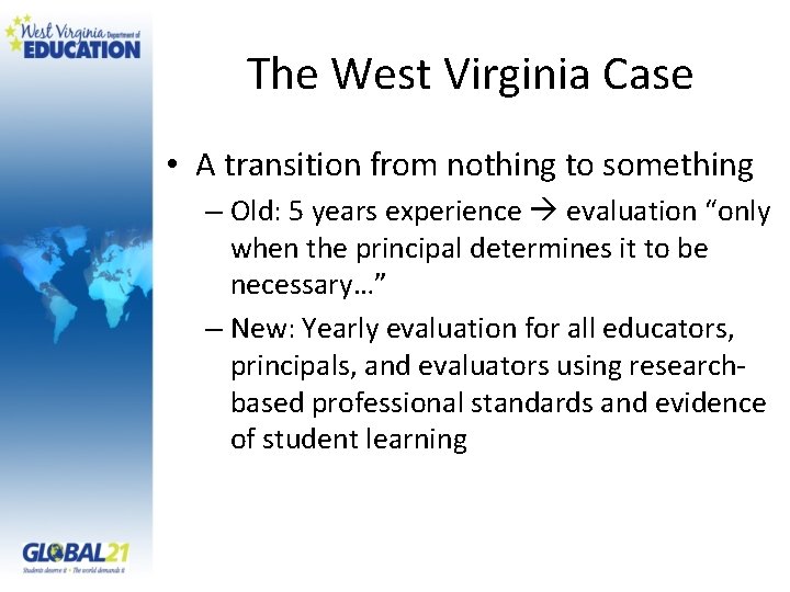 The West Virginia Case • A transition from nothing to something – Old: 5