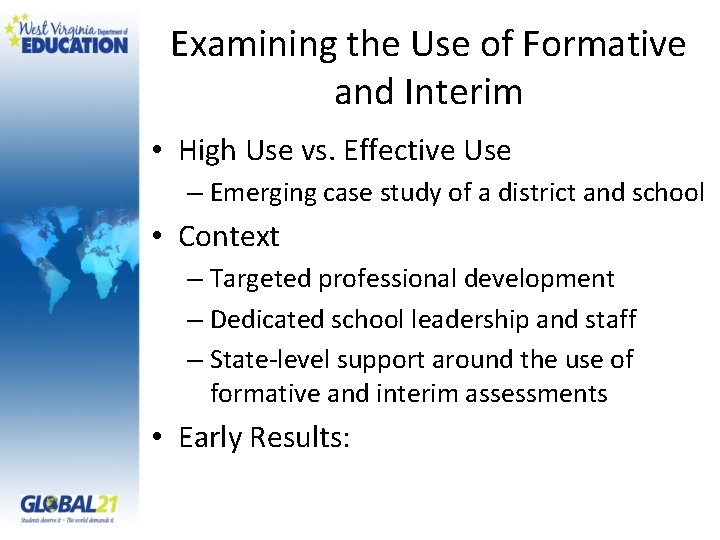 Examining the Use of Formative and Interim • High Use vs. Effective Use –