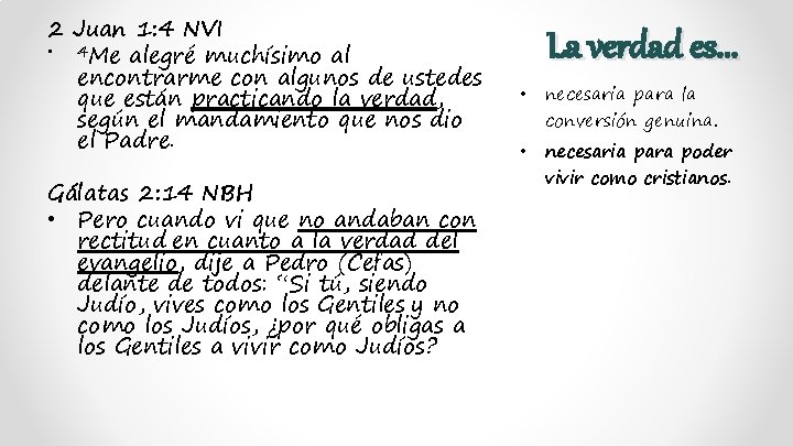 2 Juan 1: 4 NVI • 4 Me alegré muchísimo al encontrarme con algunos