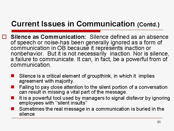 Current Issues in Communication (Contd. ) o Silence as Communication: Silence defined as an