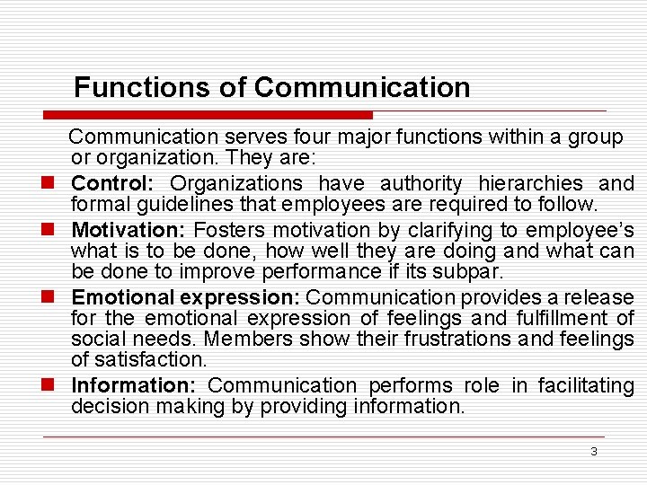 Functions of Communication n n Communication serves four major functions within a group or