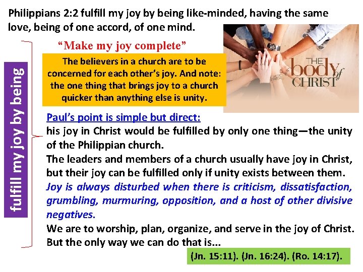 Philippians 2: 2 fulfill my joy by being like-minded, having the same love, being