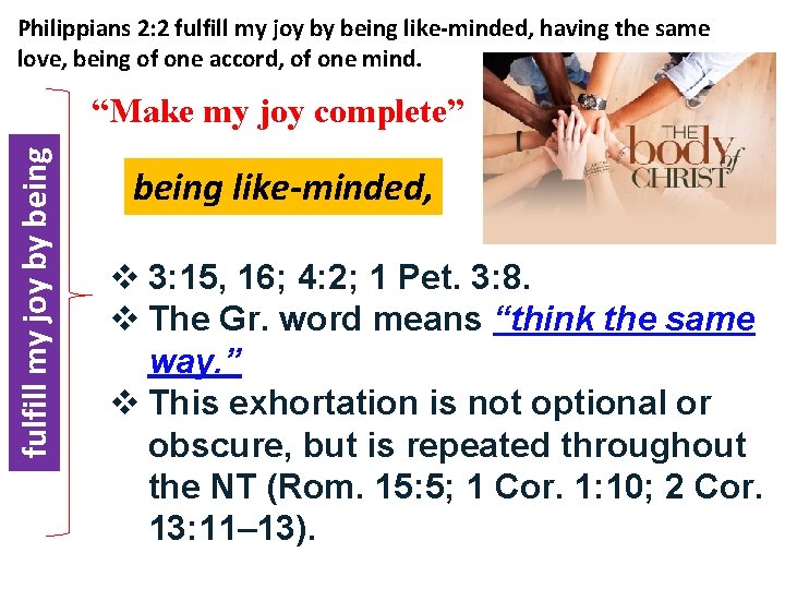 Philippians 2: 2 fulfill my joy by being like-minded, having the same love, being