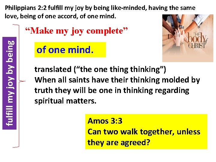 Philippians 2: 2 fulfill my joy by being like-minded, having the same love, being