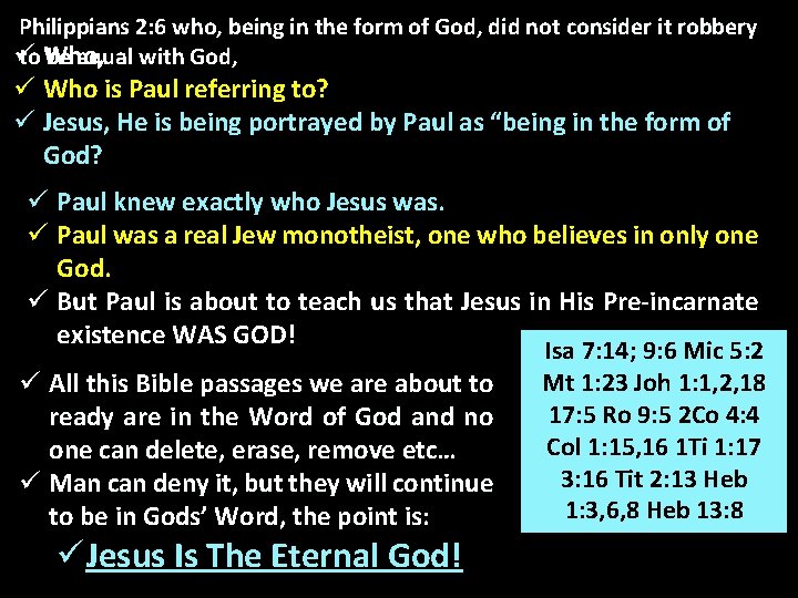 Philippians 2: 6 who, being in the form of God, did not consider it