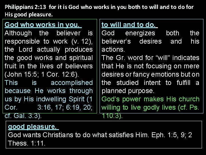 Philippians 2: 13 for it is God who works in you both to will