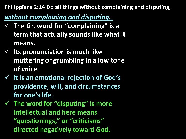 Philippians 2: 14 Do all things without complaining and disputing, without complaining and disputing.