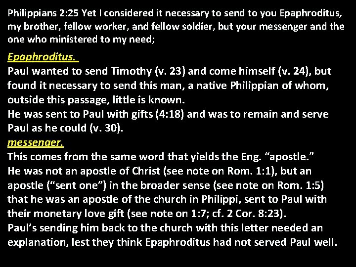 Philippians 2: 25 Yet I considered it necessary to send to you Epaphroditus, my