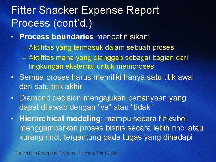 Fitter Snacker Expense Report Process (cont’d. ) • Process boundaries mendefinisikan: – Aktifitas yang