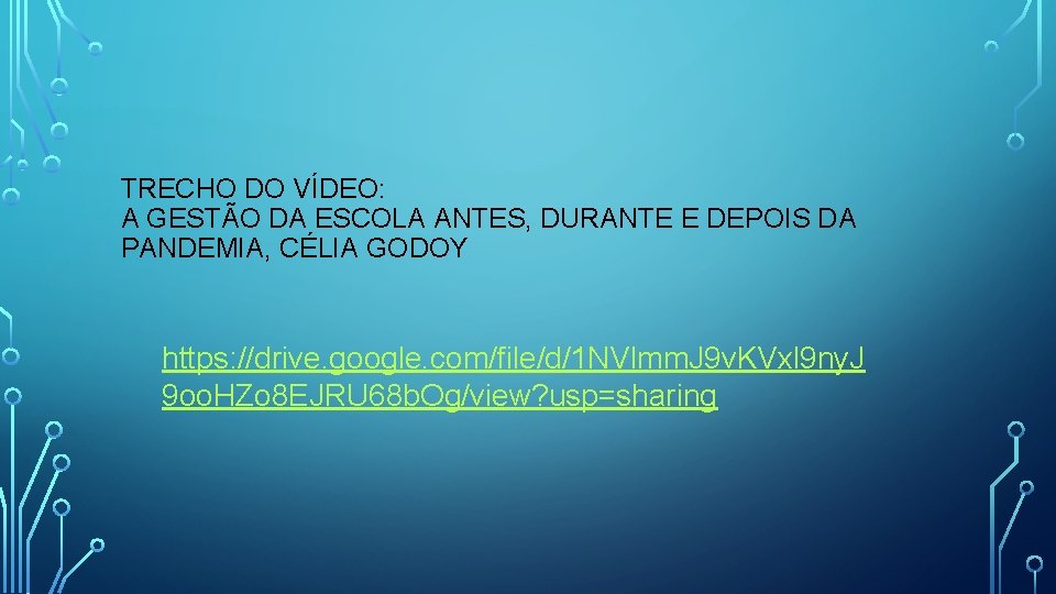 TRECHO DO VÍDEO: A GESTÃO DA ESCOLA ANTES, DURANTE E DEPOIS DA PANDEMIA, CÉLIA