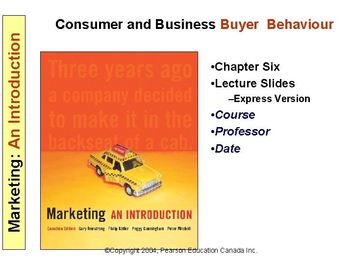 Marketing: An Introduction Consumer and Business Buyer Behaviour • Chapter Six • Lecture Slides