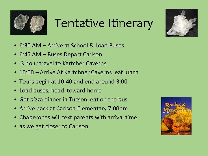 Tentative Itinerary • • • 6: 30 AM – Arrive at School & Load