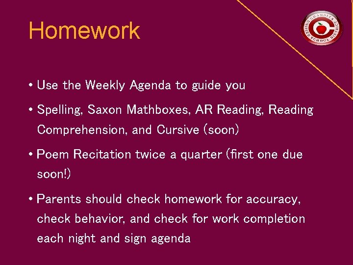 Homework • Use the Weekly Agenda to guide you • Spelling, Saxon Mathboxes, AR