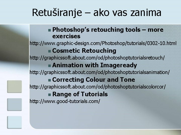 Retuširanje – ako vas zanima n Photoshop’s exercises retouching tools – more http: //www.