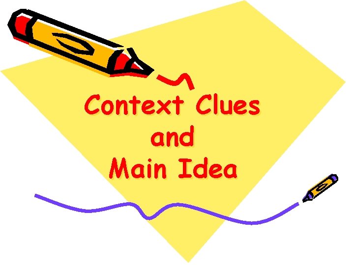 Context Clues and Main Idea 